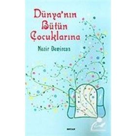 DÜNYANIN BÜTÜN ÇOCUKLARINA - NEZIR DEMIRCAN