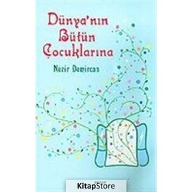 DÜNYANIN BÜTÜN ÇOCUKLARINA - NEZIR DEMIRCAN