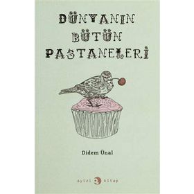 DÜNYANIN BÜTÜN PASTANELERI - DIDEM ÜNAL
