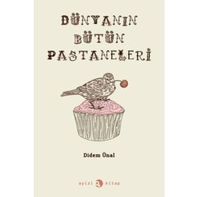 DÜNYANIN BÜTÜN PASTANELERI - DIDEM ÜNAL