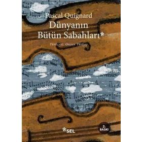 Dünyanın Bütün Sabahları - Pascal Quignard