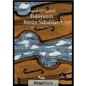 Dünyanın Bütün Sabahları - Pascal Quignard