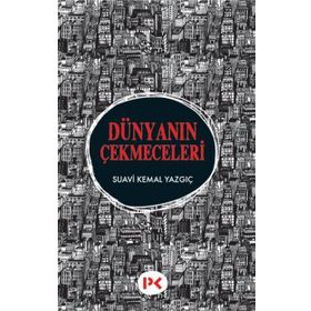 Dünyanın Çekmeceleri - Suavi Kemal Yazgıç