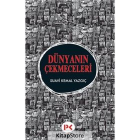 Dünyanın Çekmeceleri - Suavi Kemal Yazgıç