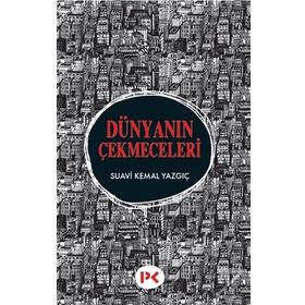 Dünyanın Çekmeceleri - Suavi Kemal Yazgıç