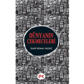 Dünyanın Çekmeceleri - Suavi Kemal Yazgıç