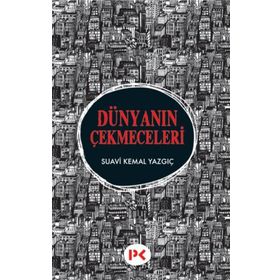 Dünyanın Çekmeceleri - Suavi Kemal Yazgıç