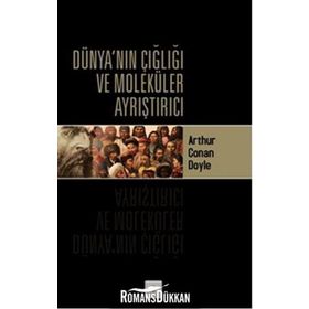 Dünyanın Çığlığı ve Moleküler Ayrıştırıcı - Arthur Conan Doyle