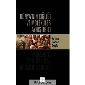 Dünyanın Çığlığı ve Moleküler Ayrıştırıcı - Arthur Conan Doyle