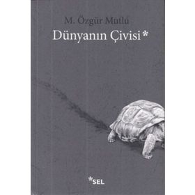 Dünyanın Çivisi - M. Özgür Mutlu