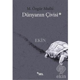 Dünyanın Çivisi - M. Özgür Mutlu