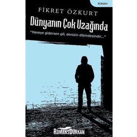 Dünyanın Çok Uzağında - Fikret Özkurt