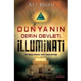 Dünyanın Derin Devleti İlluminati - Ali Kuzu