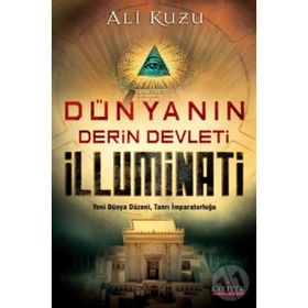 Dünyanın Derin Devleti İlluminati - Ali Kuzu