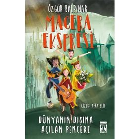 Dünya'nın Dışına Açılan Pencere Macera Ekspresi - Timaş Yayınları