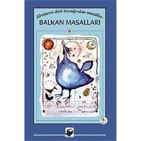 DÜNYANIN DÖRT BUCAĞINDAN MASALLAR BALKAN MASALLARI - TUNÇ TAYANÇ