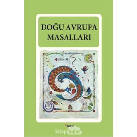 DÜNYANIN DÖRT BUCAĞINDAN MASALLAR DOĞU AVRUPA MASALLARI - MERIH ÖZBAY