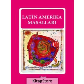 DÜNYANIN DÖRT BUCAĞINDAN MASALLAR LATIN AMERIKA MASALLARI - TUNÇ TAYANÇ