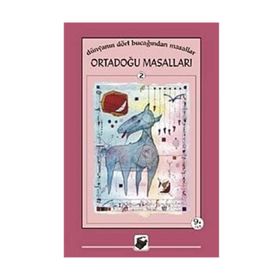 DÜNYANIN DÖRT BUCAĞINDAN MASALLAR ORTADOĞU MASALLARI - TUNÇ TAYANÇ