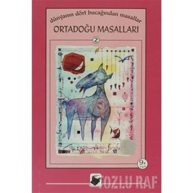 DÜNYANIN DÖRT BUCAĞINDAN MASALLAR ORTADOĞU MASALLARI - TUNÇ TAYANÇ