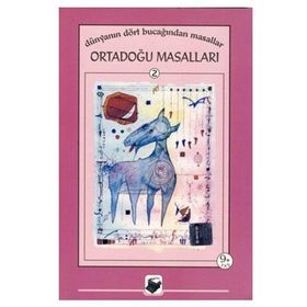 DÜNYANIN DÖRT BUCAĞINDAN MASALLAR ORTADOĞU MASALLARI - TUNÇ TAYANÇ