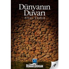 DÜNYANIN DUVARI - ALTAY TAŞKIN