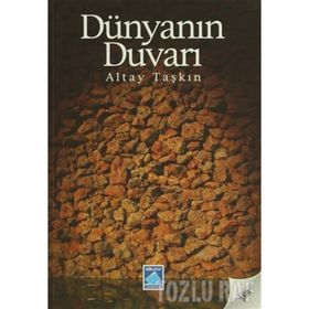 DÜNYANIN DUVARI - ALTAY TAŞKIN