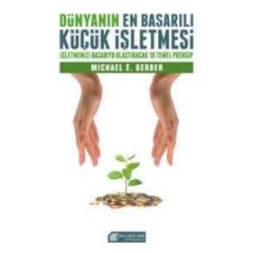 Dünyanın En Başarılı Küçük İşletmesi - Michael E. Gerber