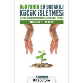 Dünyanın En Başarılı Küçük İşletmesi - Michael E. Gerber