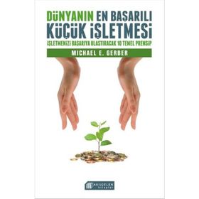 Dünyanın En Başarılı Küçük İşletmesi - Michael E. Gerber