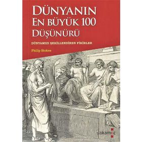 Dünyanın En Büyük 100 Düşünürü - Philip Stokes