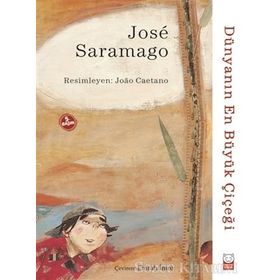 Dünyanın En Büyük Çiçeği - Jose Saramago