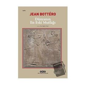Dünyanın En Eski Mutfağı - Jean Bottero