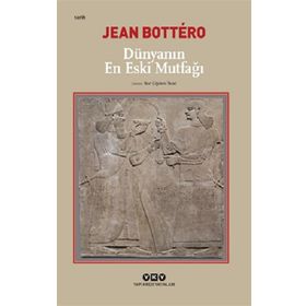 Dünyanın En Eski Mutfağı - Jean Bottero