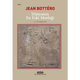 Dünyanın En Eski Mutfağı - Jean Bottero