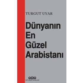 Dünyanın En Güzel Arabistanı - Turgut Uyar