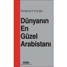 Dünyanın En Güzel Arabistanı - Turgut Uyar