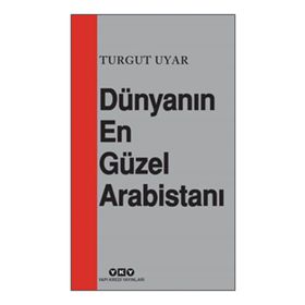 Dünyanın En Güzel Arabistanı - Turgut Uyar