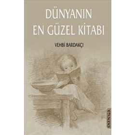DÜNYANIN EN GÜZEL KİTABI - VEHBI BARDAKÇI