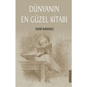 DÜNYANIN EN GÜZEL KİTABI - VEHBI BARDAKÇI