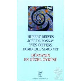 DÜNYA'NIN EN GÜZEL ÖYKÜSÜ - HUBERT REEVES