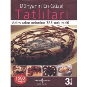 DÜNYANIN EN GÜZEL TATLILARI ADIM ADIM ANLATILAN 365 TATLI TARIFI - MARTHA DAY
