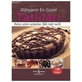 DÜNYANIN EN GÜZEL TATLILARI ADIM ADIM ANLATILAN 365 TATLI TARIFI - MARTHA DAY