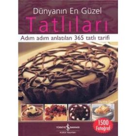 DÜNYANIN EN GÜZEL TATLILARI ADIM ADIM ANLATILAN 365 TATLI TARIFI - MARTHA DAY