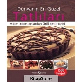 DÜNYANIN EN GÜZEL TATLILARI ADIM ADIM ANLATILAN 365 TATLI TARIFI - MARTHA DAY