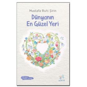Dünyanın En Güzel Yeri Mustafa Ruhi Şirin