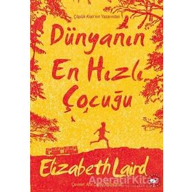 Dünyanın En Hızlı Çocuğu - Elizabeth Laird - Beyaz Balina Yayınları