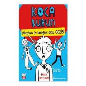 Dünyanın En Korkunç Okul Gezisi - Koca Burun - Barry Hutchison