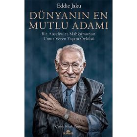 Dünyanın En Mutlu Adamı Bir Auschwitz Mahkumunun Umut Veren Yaşam Öyküsü - Eddie Jaku