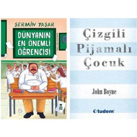 Dünyanın En Önemli Öğrencisi - Şermin Yaşar ve Çizgili Pijamalı Çocuk - John Boyne